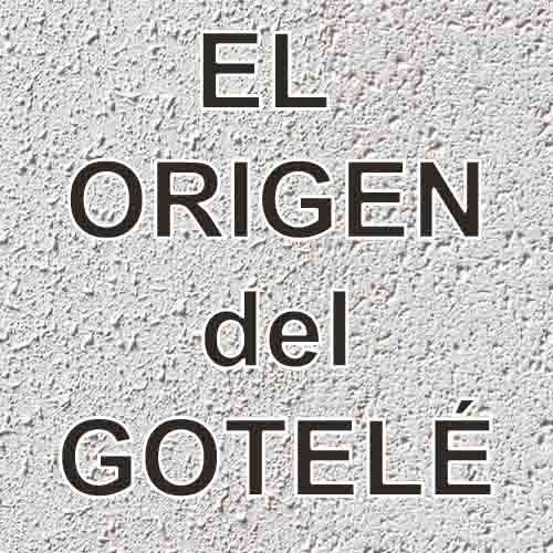 El origen del gotelé